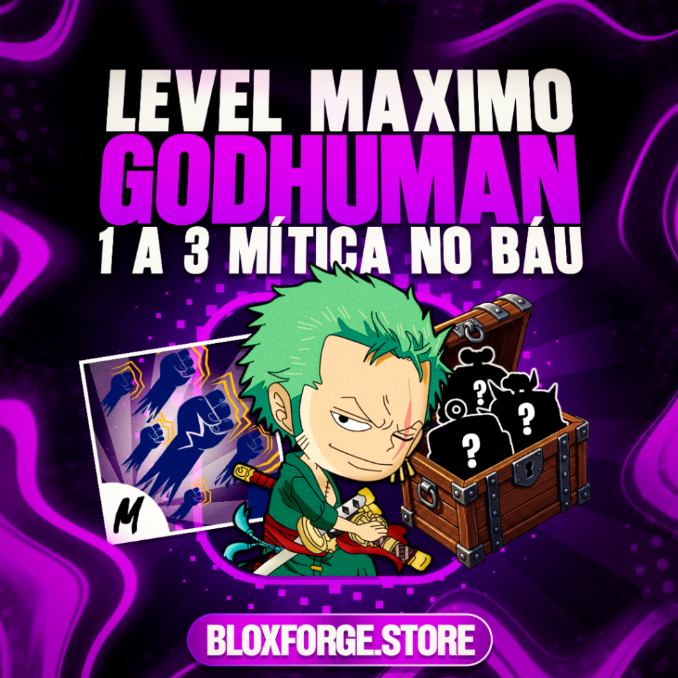 Level Máximo + God Human + 1 a 3 Mítica no Báu