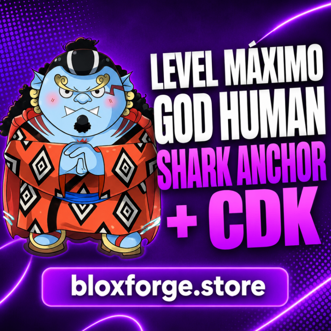 Shark Anchor + Level Máximo + God Human + CDK